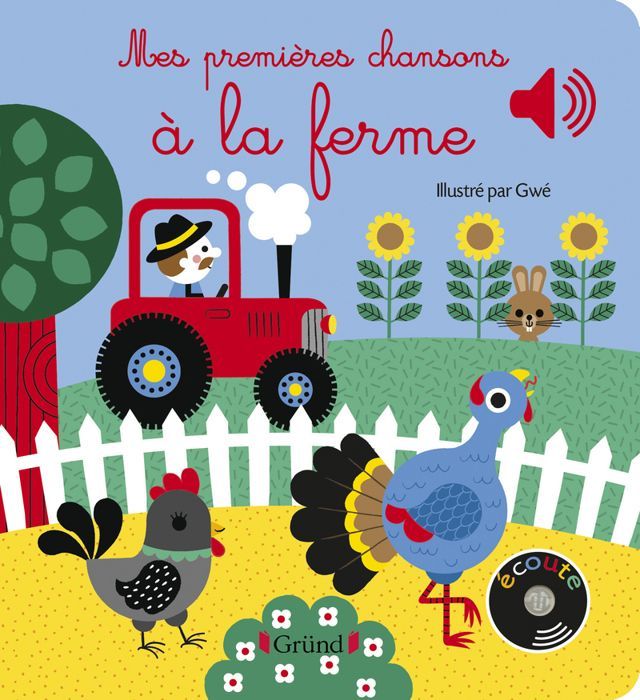 Livre sonore - Mes premières chansons à la ferme - Grund - Dès 6 mois - Animaux de la ferme