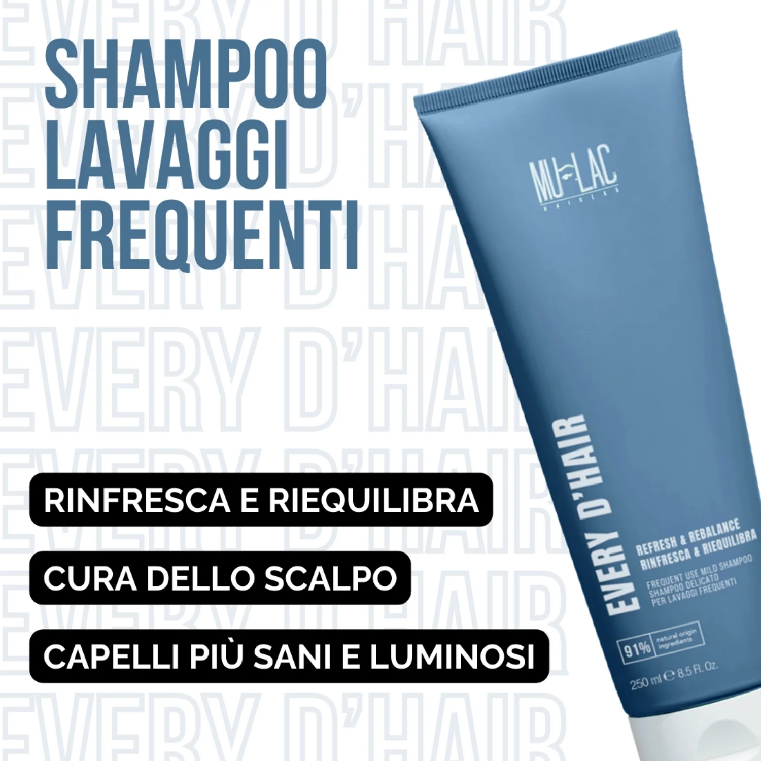 Hairlab EVERY D'HAIR RINFRESCA & RIEQUILIBRA - Shampoo Delicato Per Lavaggi Frequenti - Shampoo Delicato, Shampoo Uso Frequente