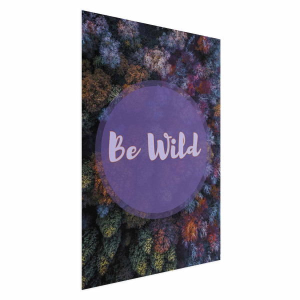 Plakat Be wild 21x30 cm
